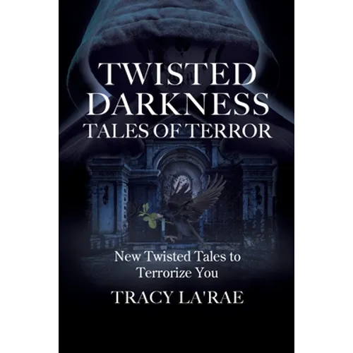 Twisted Darkness Tales of Terror: New Twisted Tales to Terrorize You