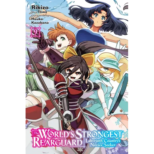 The World's Strongest Rearguard: Labyrinth Country's Novice Seeker, Vol. 9 (Manga)