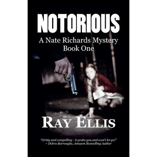 Notorious: A Nate Richards Mystery - Book One