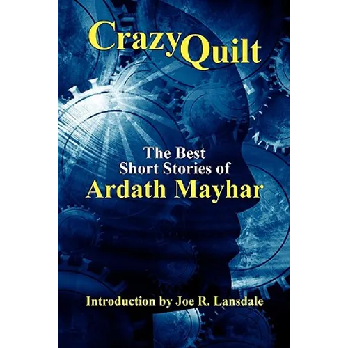 Crazy Quilt: The Best Short Stories of Ardath Mayhar