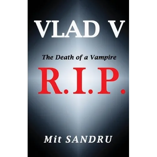 R.I.P. (Vlad V Series): The Death of a Vampire