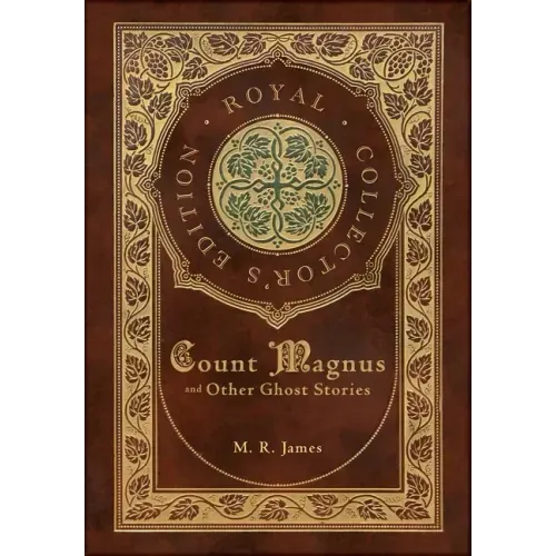 Count Magnus and Other Ghost Stories (Royal Collector's Edition) (Case Laminate Hardcover with Jacket)