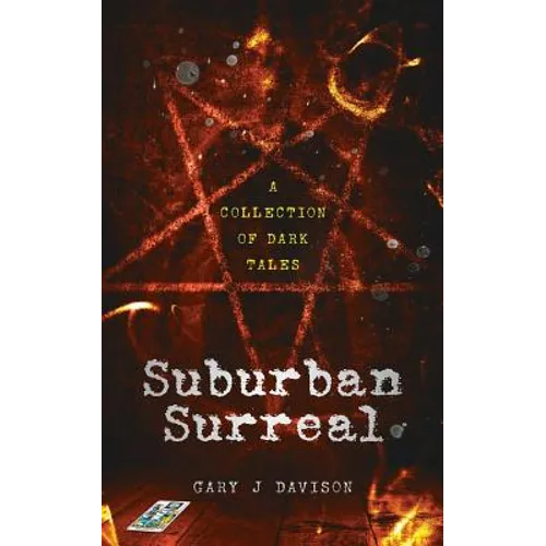 Suburban Surreal: A collection of dark tales