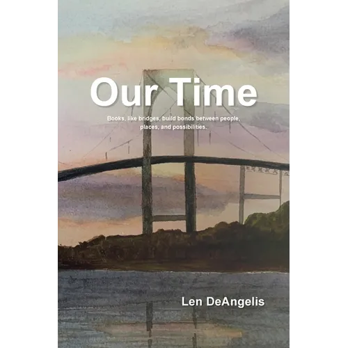 Our Time: "Books, like bridges, build bonds between people, places, and possibilities."
