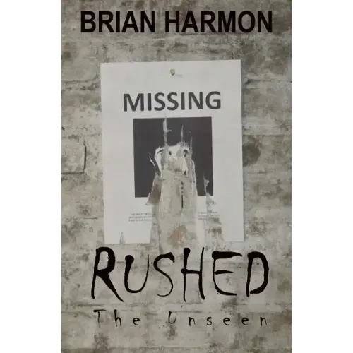 Rushed: The Unseen
