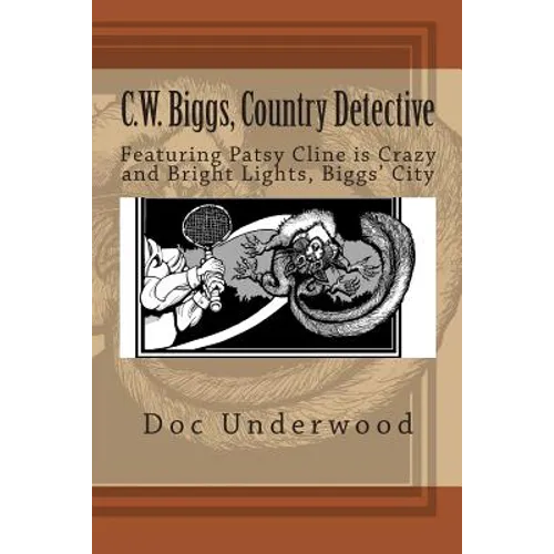 C.W. Biggs, Country Detective: Featuring Patsy Cline is Crazy and Bright Lights, Biggs' City