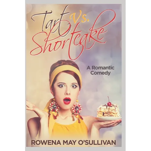 Tart Vs. Shortcake: A Romantic Comedy