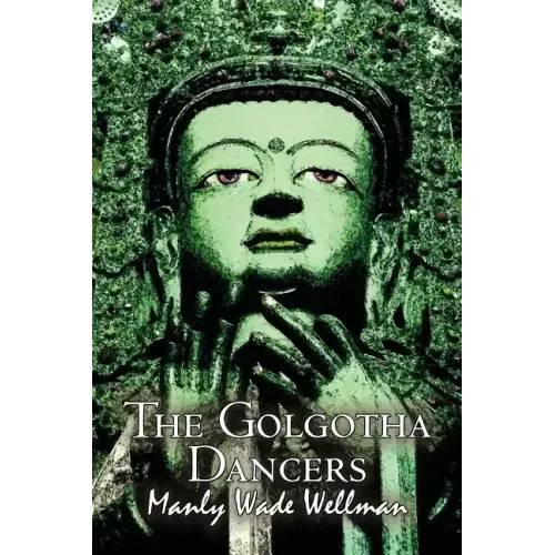 The Golgotha Dancers by Manly Wade Wellman, Fiction, Classics, Fantasy, Horror