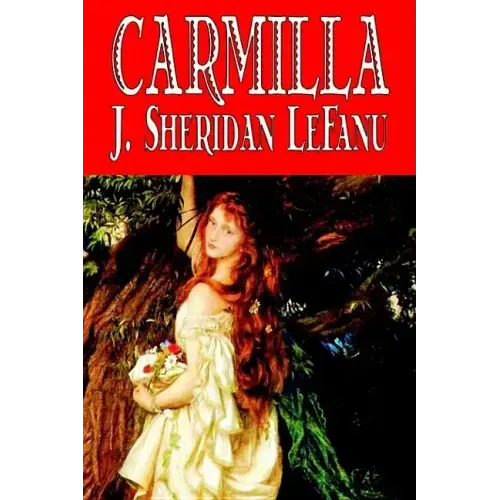 Carmilla by J. Sheridan LeFanu, Fiction, Literary, Horror, Fantasy