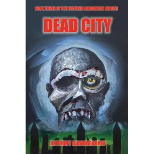 Deadcity (Deadwater Series: Book 3)