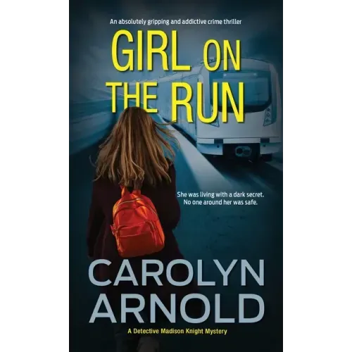 Girl on the Run: An absolutely gripping and addictive crime thriller