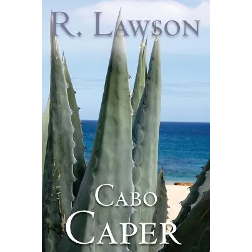 Cabo Caper: (The CIA International Thriller Series Part 1)