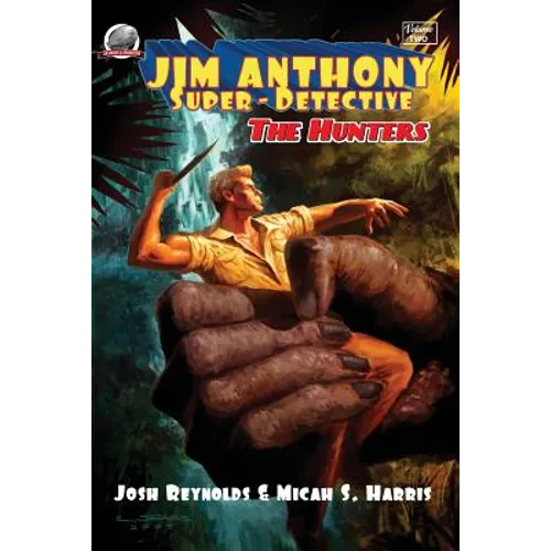 Jim Anthony: Super-Detective Volume Two: "The Hunters"