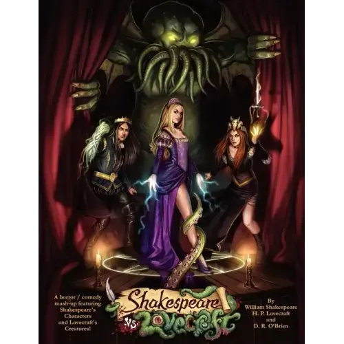 Shakespeare v Lovecraft A Horror Comedy Mash-Up featuring Shakespeare's Characters and Lovecraft's Creatures