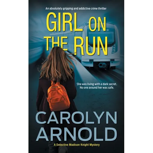 Girl on the Run: An absolutely gripping and addictive crime thriller
