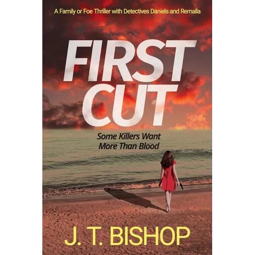 First Cut: A Novel of Suspense (Book One in the Detectives Daniels and Remalla Series)