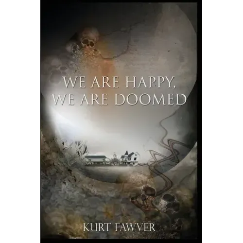 We are Happy, We are Doomed