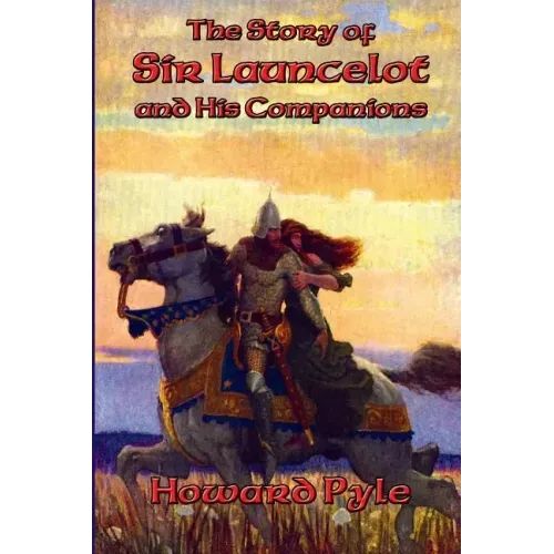 The Story of Sir Launcelot and His Companions
