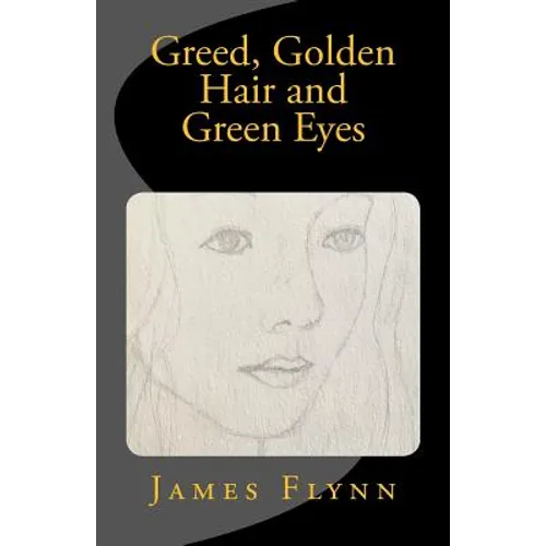 Greed, Golden Hair and Green Eyes