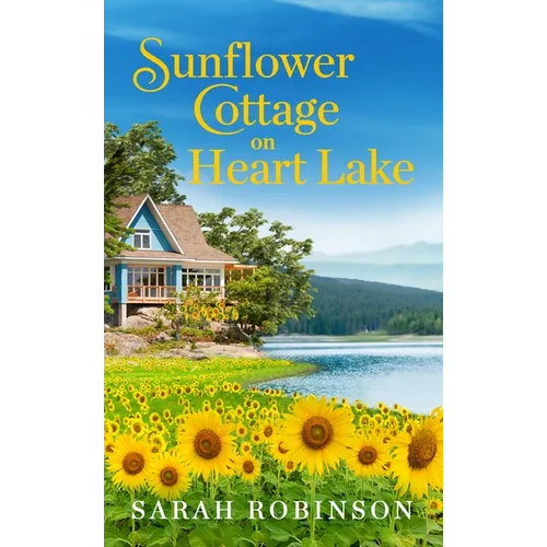 Sunflower Cottage on Heart Lake