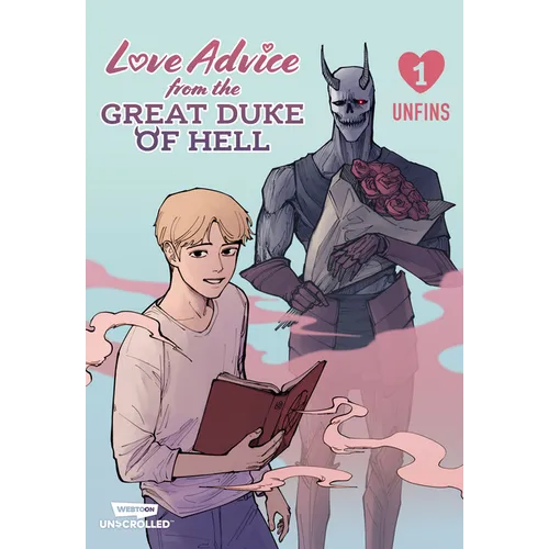 Love Advice from the Great Duke of Hell Volume One: A Webtoon Unscrolled Graphic Novel