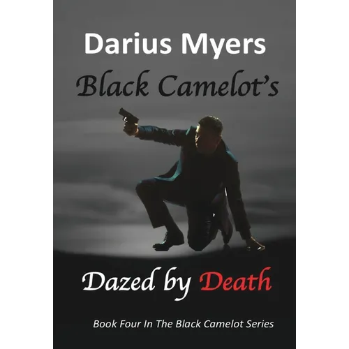 Black Camelot's Dazed By Death