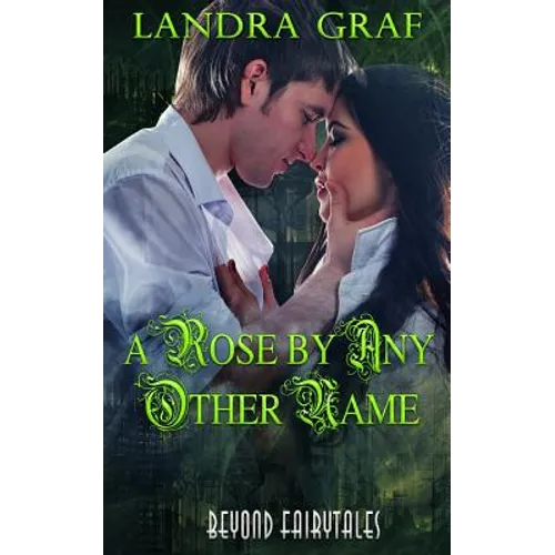 A Rose by Any Other Name: Beyond Fairytales