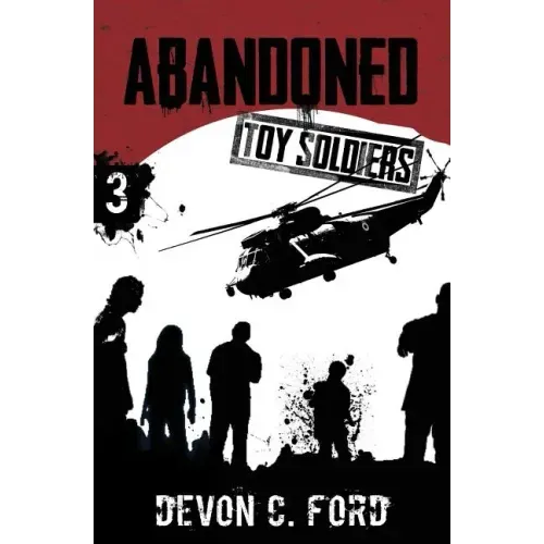 Abandoned: Toy Soldiers Book Three
