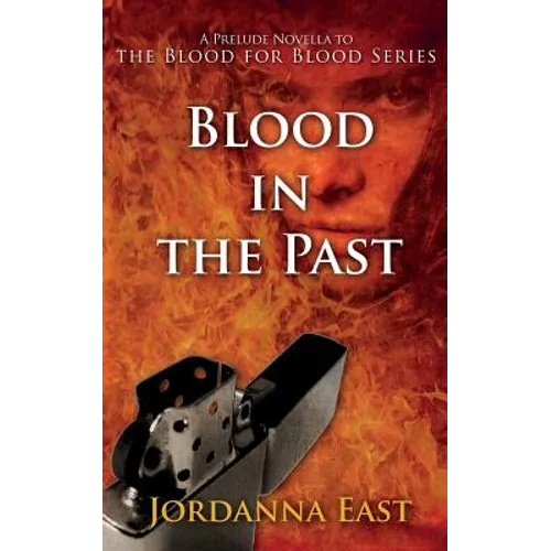 Blood in the Past: A Prelude Novella to the Blood for Blood Series