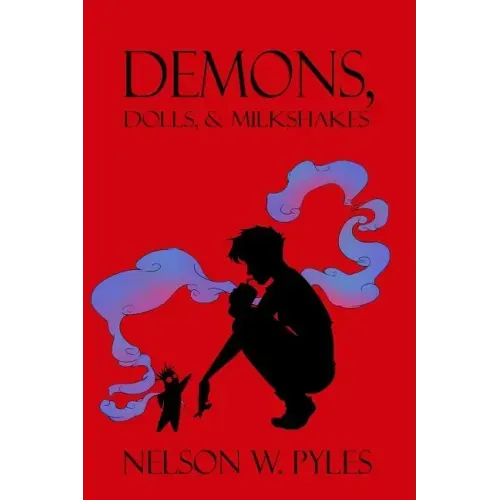 Demons, Dolls, & Milkshakes