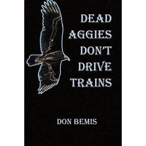 Dead Aggies Don't Drive Trains