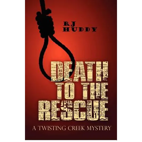 Death to the Rescue: A Twisting Creek Mystery