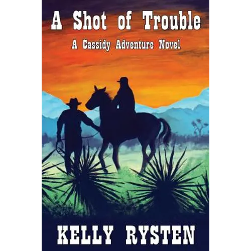 A Shot of Trouble: A Cassidy Adventure Novel