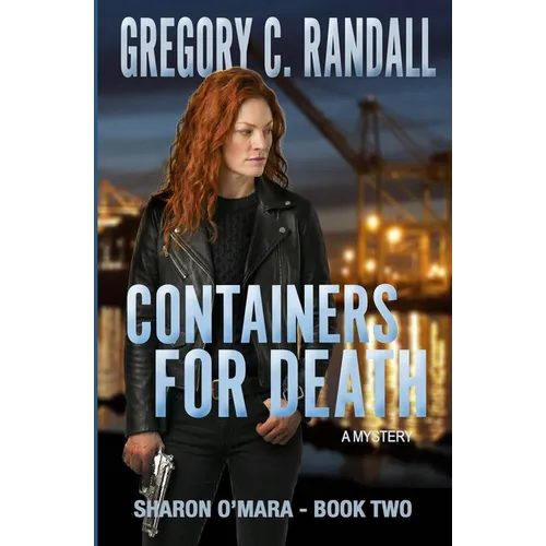 Containers For Death: Book Two in the Sharon O'Mara Chronicles