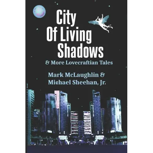 City Of Living Shadows & More Lovecraftian Tales