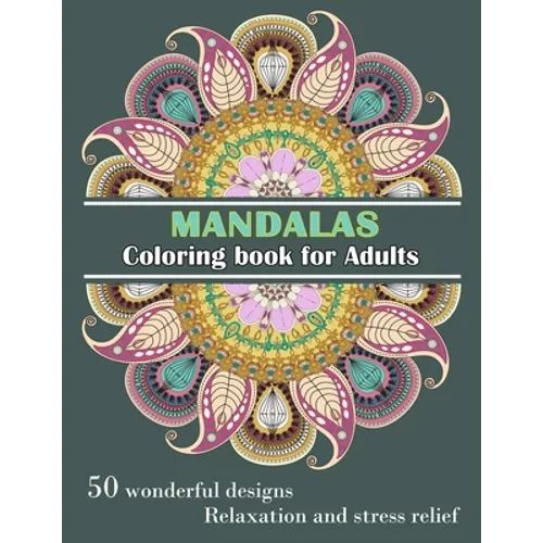 MANDALAS Coloring Book for Adults: Wonderful, unique, large 8x11" - Sided designs - Relaxation and stress relief