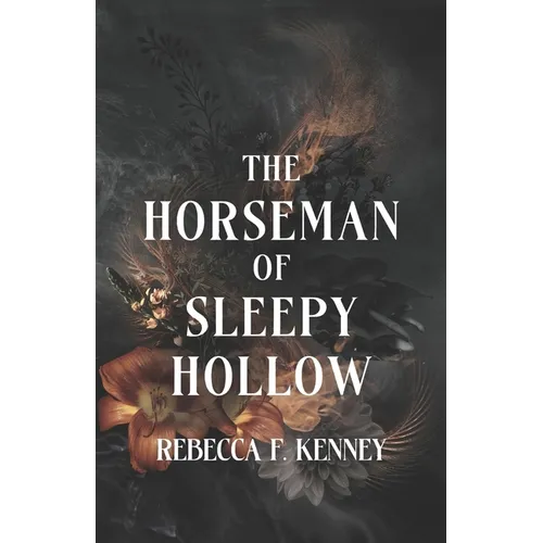 The Horseman of Sleepy Hollow: An Immortal Warriors Romance
