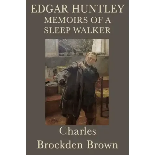 Edgar Huntley Memoirs of a Sleep Walker