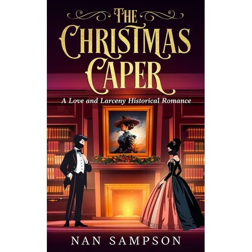 The Christmas Caper: A Love and Larceny Historical Romance