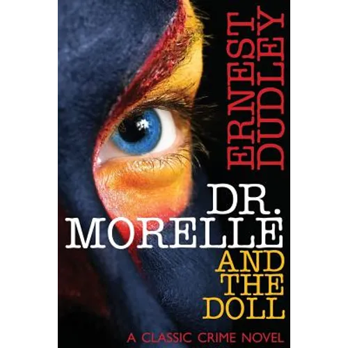 Dr. Morelle and the Doll: A Classic Crime Novel