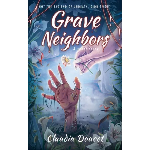 Grave Neighbors: A Short Story