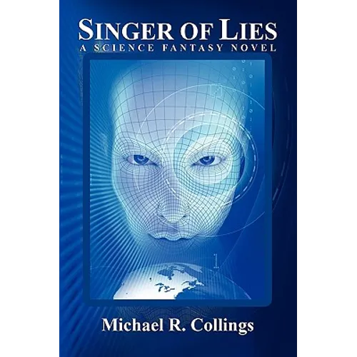 Singer of Lies: A Science Fantasy Novel