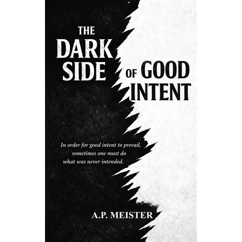 The Dark Side Of Good Intent