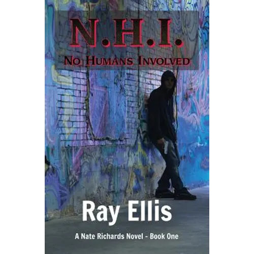 N.H.I. (No Humans Involved) - 2nd Edition: A Nate Richards Novel - Book One