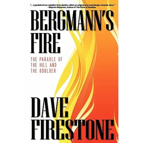 Bergmann's Fire: The Parable of the Hill and the Boulder
