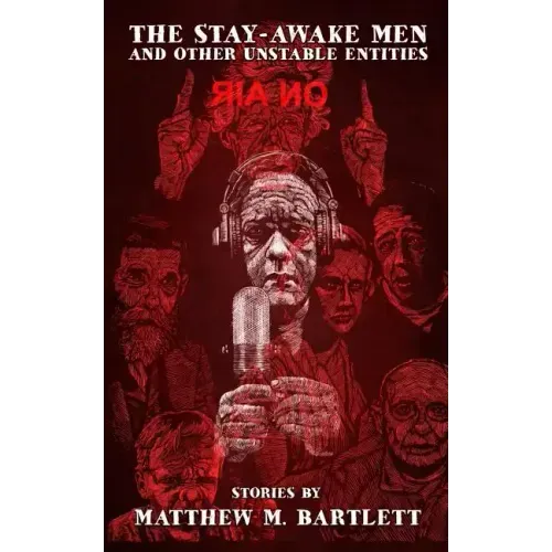 The Stay-Awake Men & Other Unstable Entities