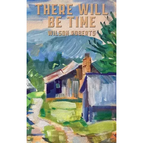 There Will Be Time