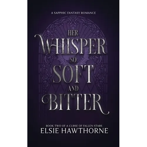 Her Whisper so Soft and Bitter: A Sapphic Fantasy Romance