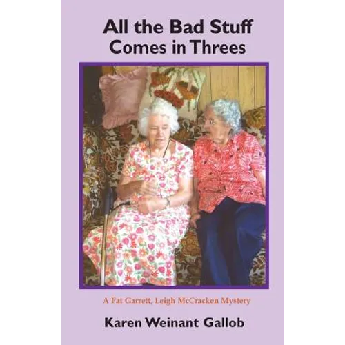 All the Bad Stuff Comes in Threes: A Pat Garrett, Leigh McCracken Mystery