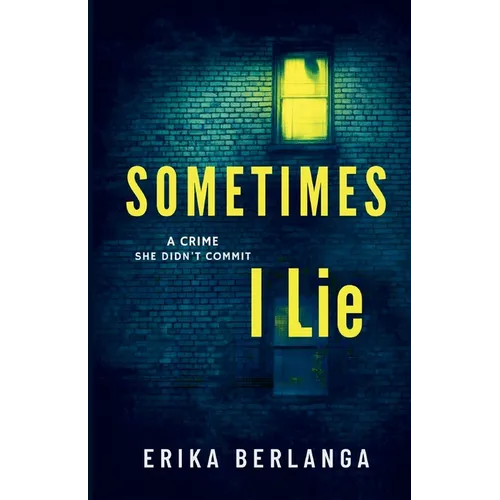 Sometimes I Lie: A Crime She Didn't Commit